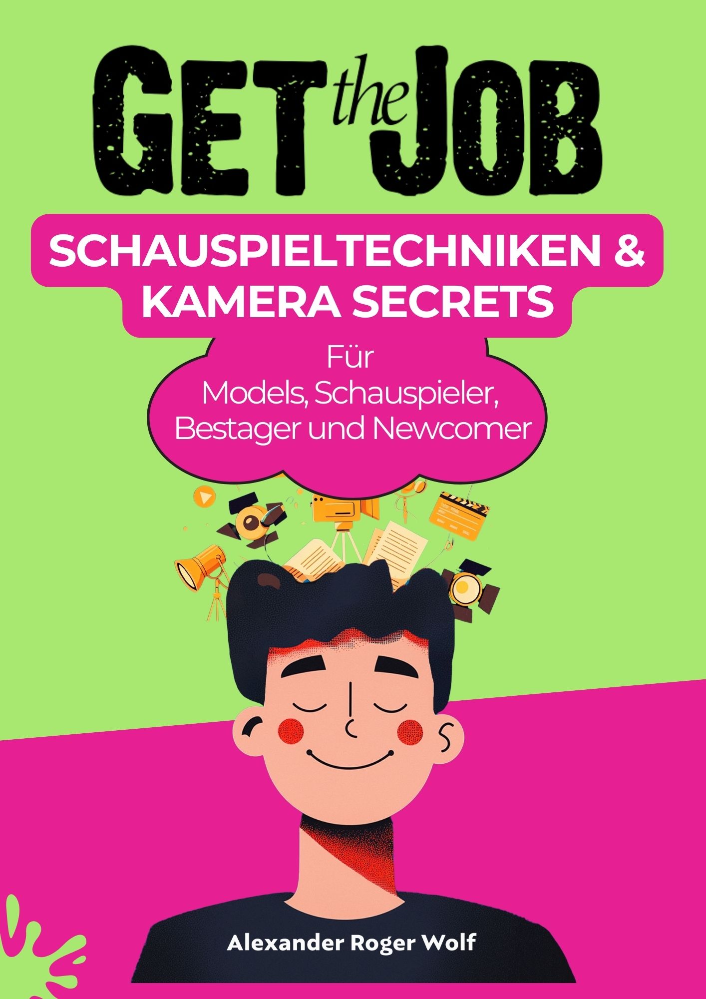 Schauspieltechniken und Kamerasecrets für deinen erfolgreichen Auftritt